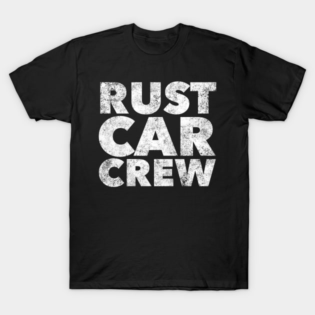 Rust Car Crew, Rust Car Restorer, Car Lover Gift, Vintage Car, Muscle Car T-Shirt by Style Conscious